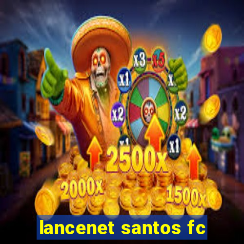 lancenet santos fc